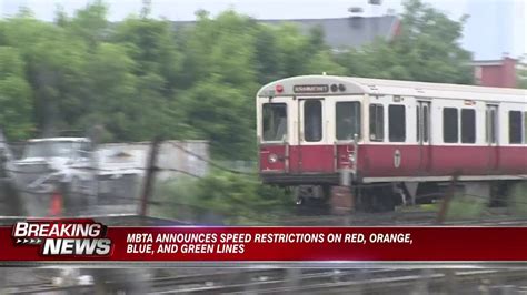 MBTA announces new speed restrictions on Red, Orange, Blue and Green Lines